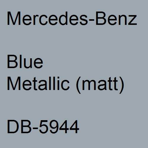 Mercedes-Benz, Blue Metallic (matt), DB-5944.